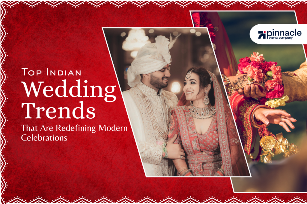 Top Indian Wedding Trends That Are Redefining Modern Celebrations