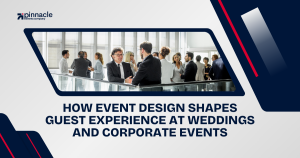 How Event Design Shapes Guest Experience at Weddings and Corporate Events